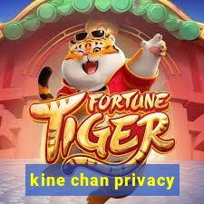 kine chan privacy