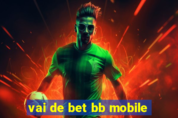 vai de bet bb mobile