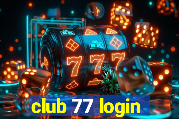 club 77 login