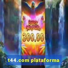 t44.com plataforma