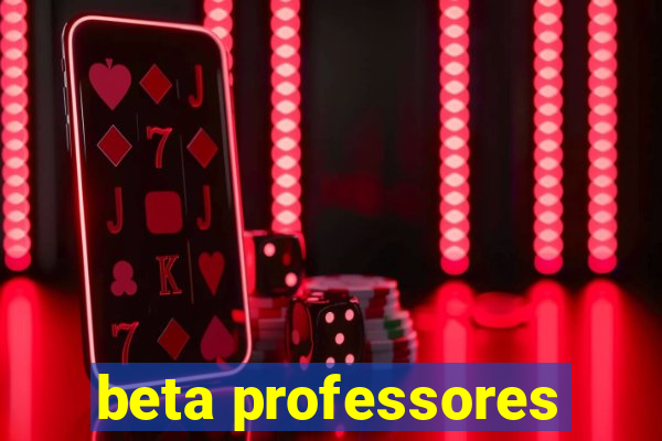 beta professores