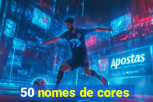 50 nomes de cores