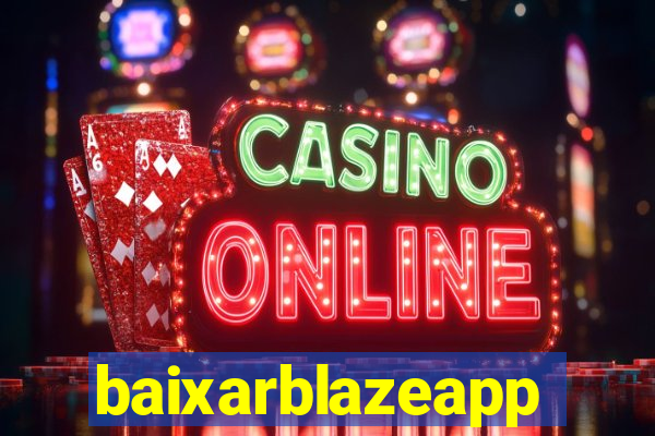 baixarblazeapp