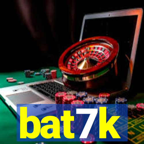 bat7k