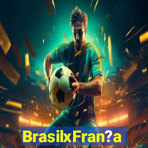 BrasilxFran?a