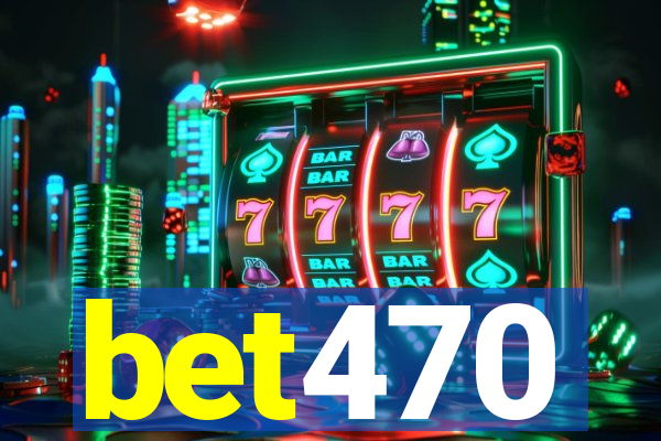 bet470