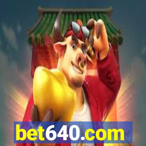 bet640.com