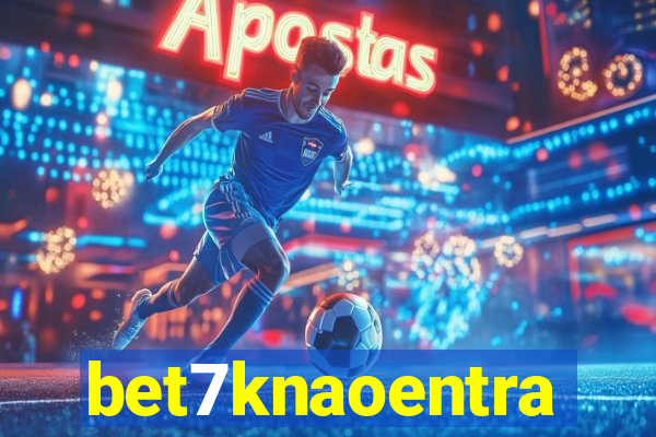 bet7knaoentra