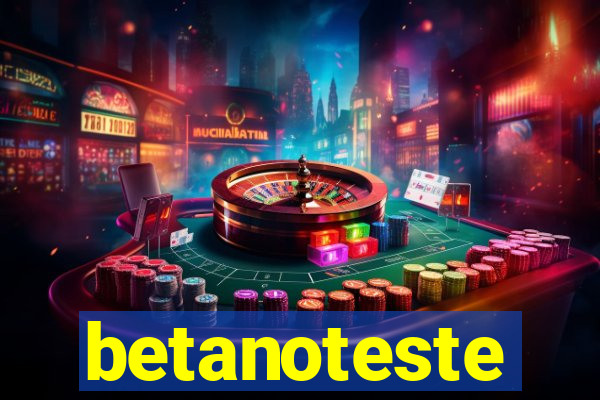 betanoteste