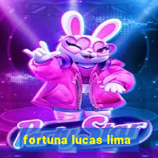 fortuna lucas lima