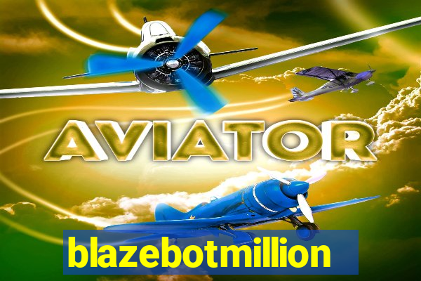 blazebotmillion