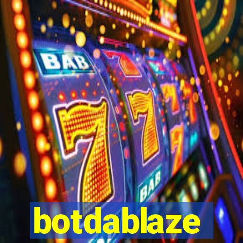 botdablaze