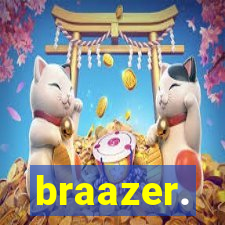 braazer.