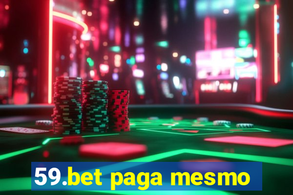 59.bet paga mesmo