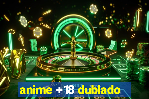 anime +18 dublado