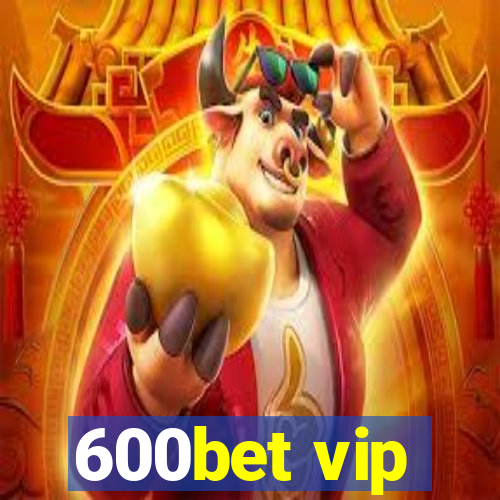 600bet vip