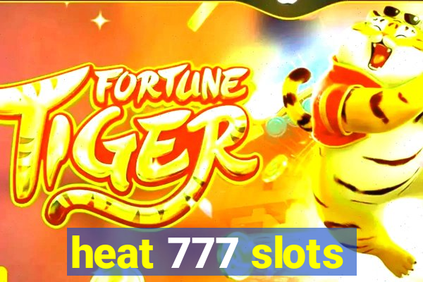 heat 777 slots