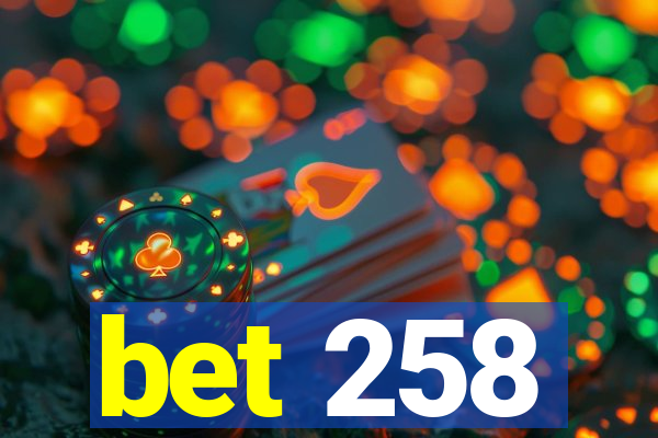 bet 258