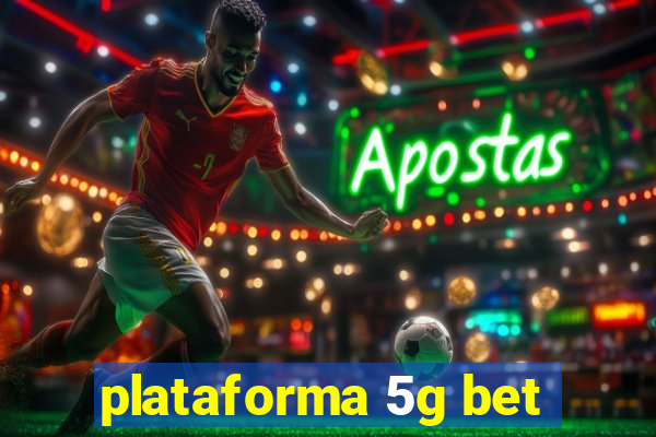 plataforma 5g bet