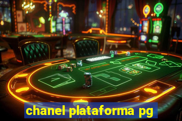 chanel plataforma pg