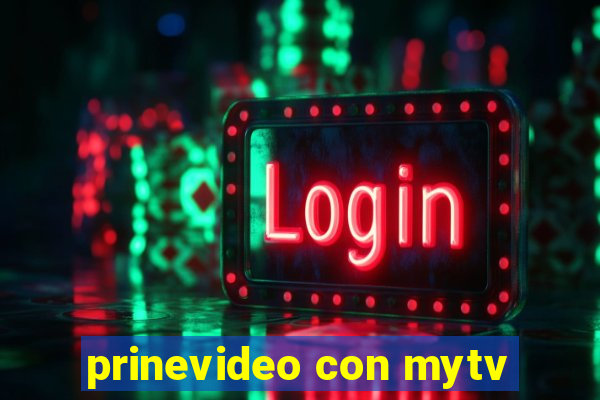 prinevideo con mytv