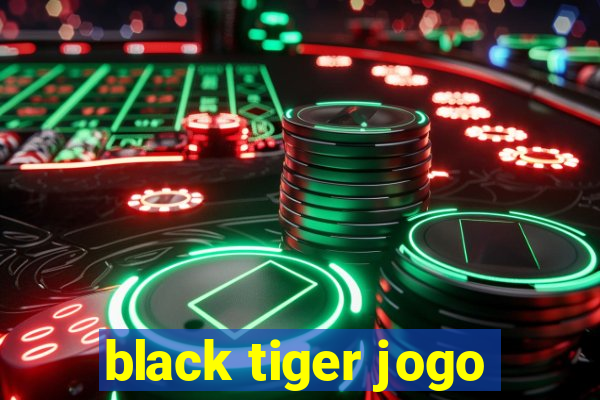 black tiger jogo