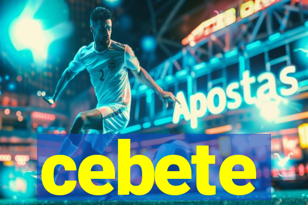 cebete