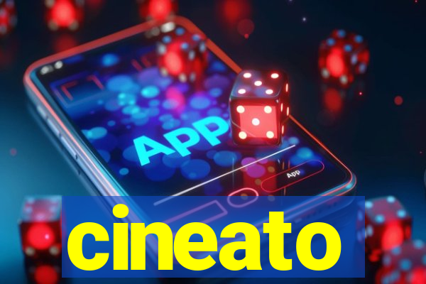 cineato