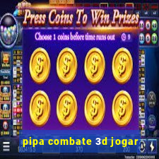 pipa combate 3d jogar