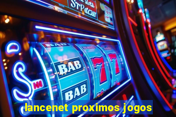 lancenet proximos jogos