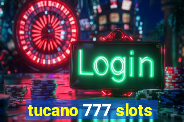 tucano 777 slots