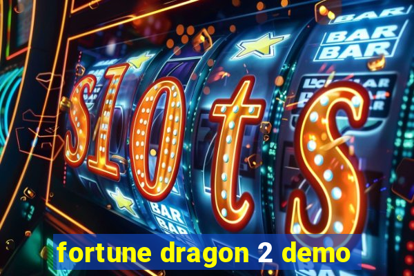 fortune dragon 2 demo