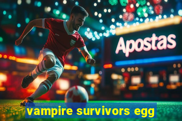 vampire survivors egg