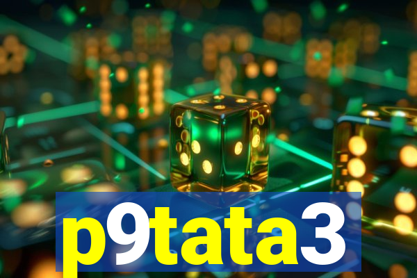 p9tata3