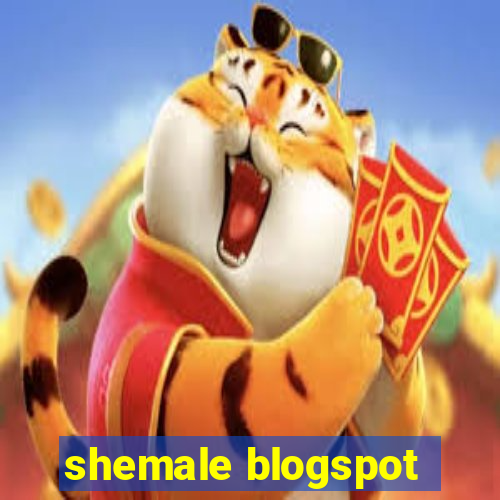 shemale blogspot