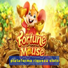 plataforma riqueza slots