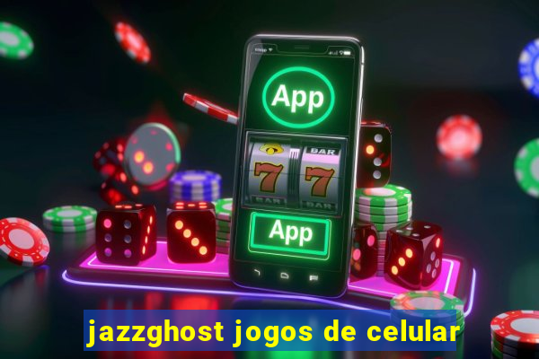 jazzghost jogos de celular