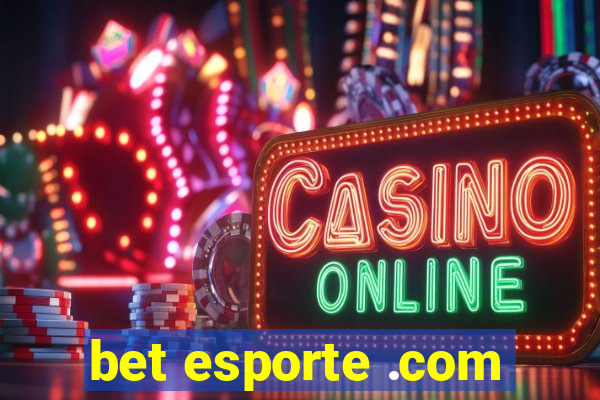 bet esporte .com