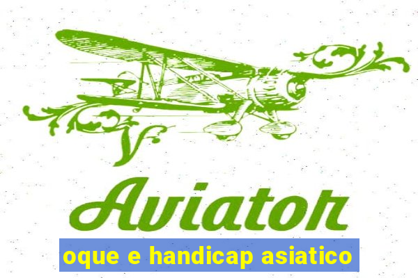 oque e handicap asiatico