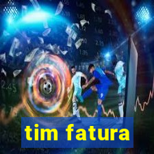 tim fatura