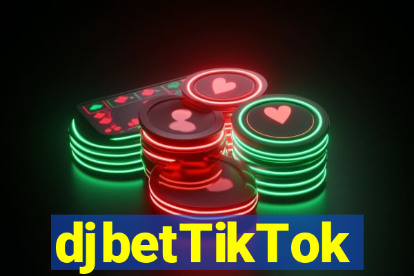 djbetTikTok