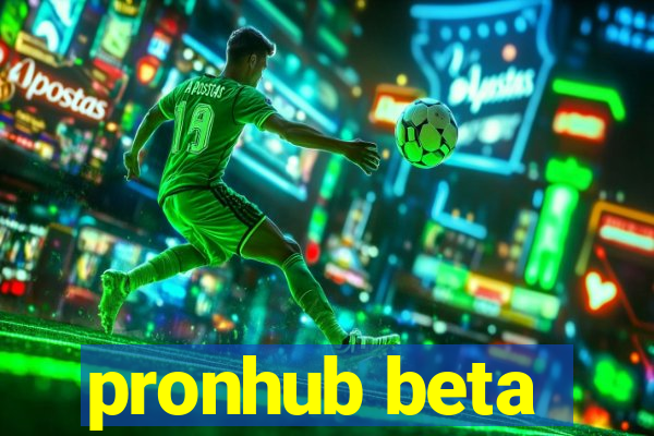 pronhub beta