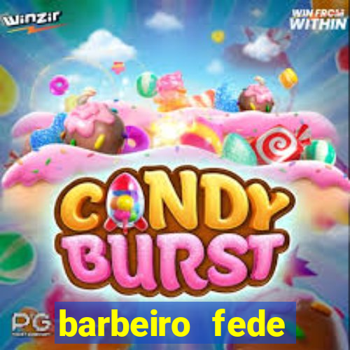 barbeiro fede quando morre