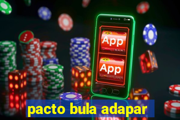 pacto bula adapar