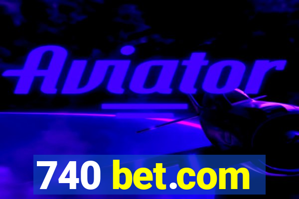 740 bet.com