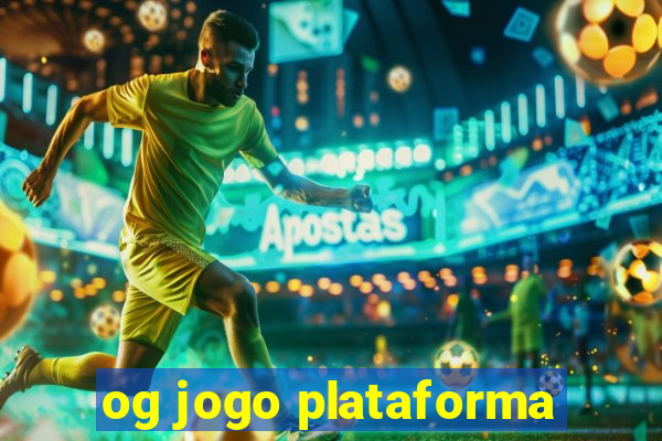 og jogo plataforma