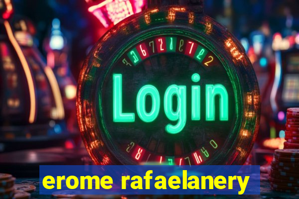 erome rafaelanery