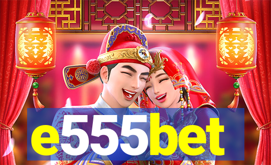 e555bet