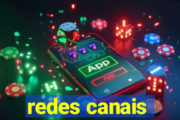 redes canais