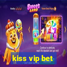 kiss vip bet